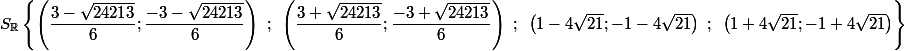 S_{\R}\left\{\left(\dfrac{3-\sqrt{24213}}{6} ; \dfrac{-3-\sqrt{24213}}{6}\right)~;~\left(\dfrac{3+\sqrt{24213}}{6} ; \dfrac{-3+\sqrt{24213}}{6}\right)~;~\left(1-4\sqrt{21} ; -1-4\sqrt{21}\right)~;~\left(1+4\sqrt{21} ; -1+4\sqrt{21}\right)\right\}